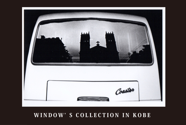 WINDOW'S COLLECTION IN KOBE<